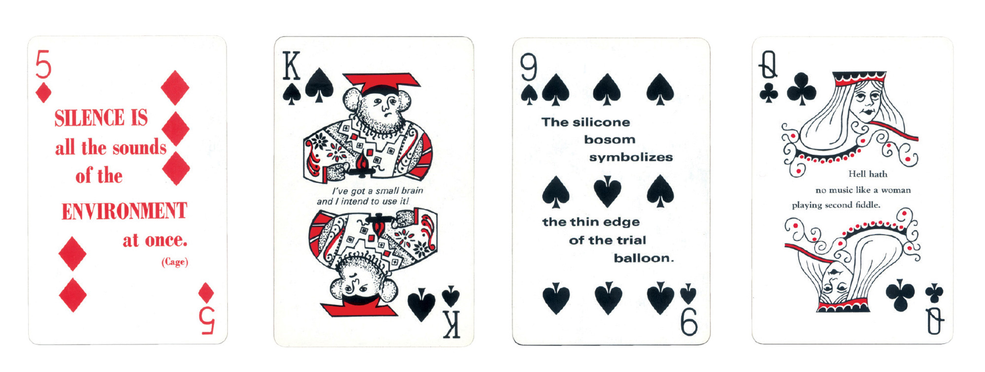 Selected cards from Marshall McLuhan’s “Distant Early Warning” deck, first printed in nineteen sixty-nine. Some of the cards include quotes from specific individuals; the five of diamonds, for example, cites John Cage. Others, such as the seven of diamonds and the nine of spades, appear to feature McLuhan’s own insights.